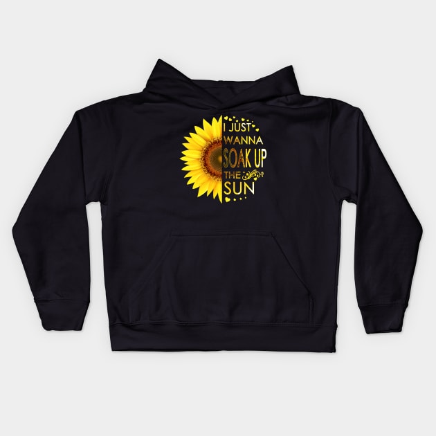 I Just Wanna Soak Up The Sun Sunflower Kids Hoodie by LotusTee